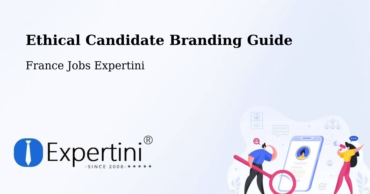 Ethical Candidate Branding Guidelines – Compertrix - France Jobs Expertini