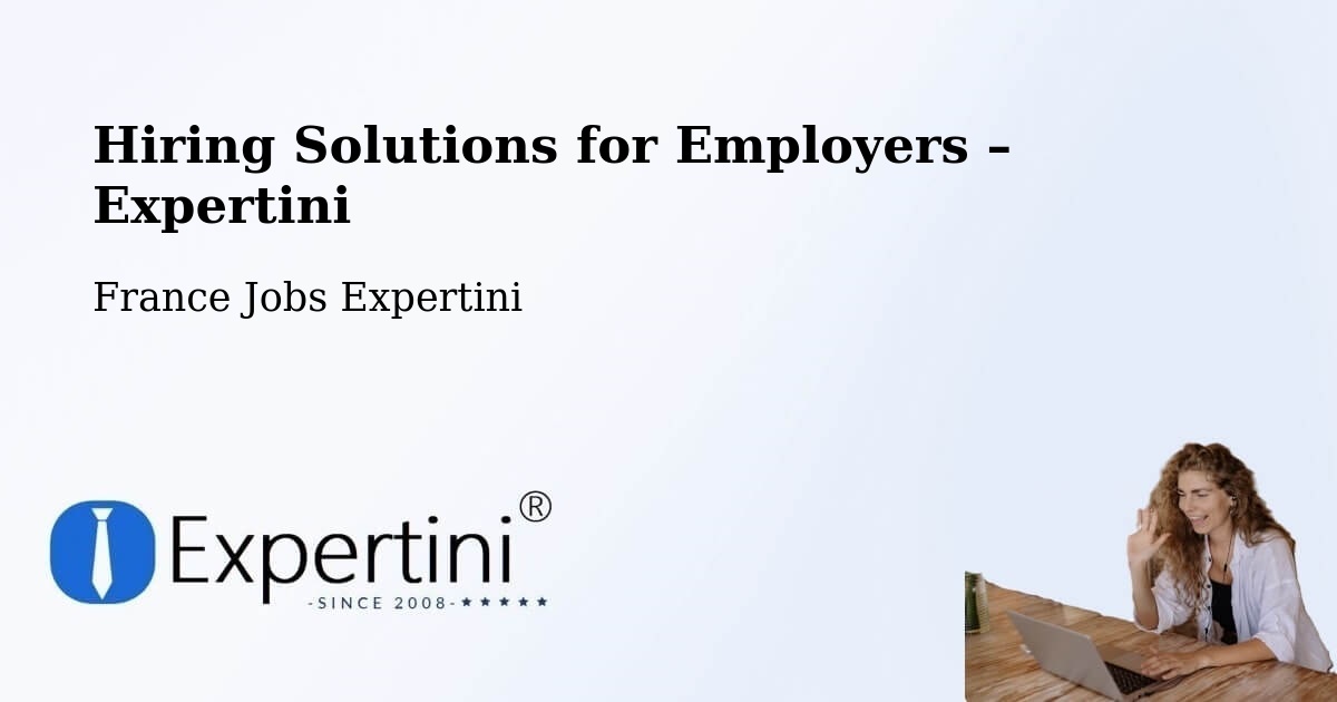 Hiring Solutions for Employers in Compertrix - Compertrix, France Jobs Expertini