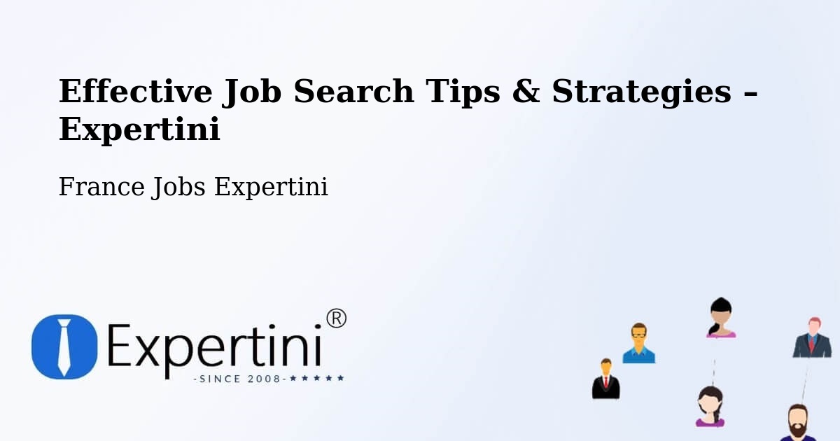 Job Search Tips & Strategies for Job Seekers – Compertrix - Compertrix, France Jobs Expertini