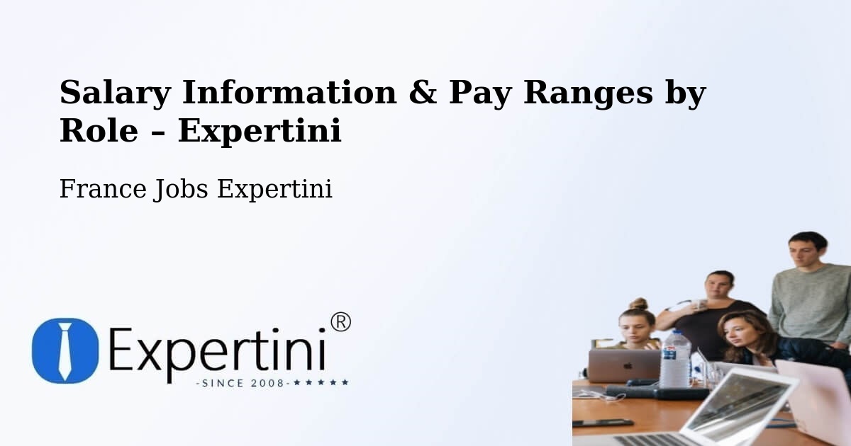 Salary Information & Pay Ranges – Compertrix - Compertrix, France Jobs Expertini